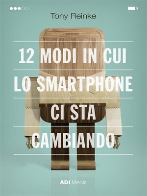 cover image of 12 Modi In Cui Lo Smartphone Ci Sta Cambiando